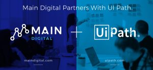 Main Digital Partners with UI Path
